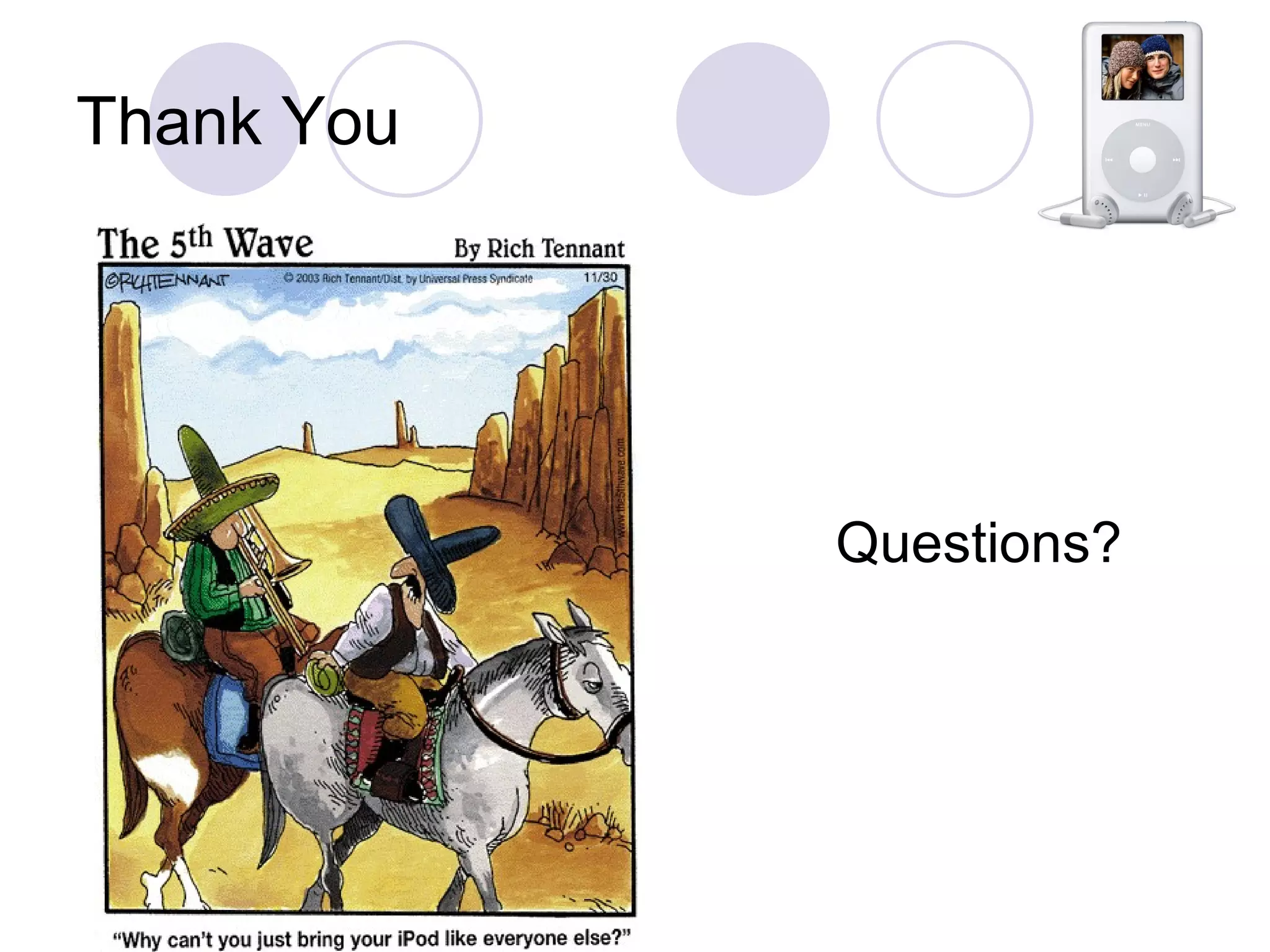 Thank You Questions? 