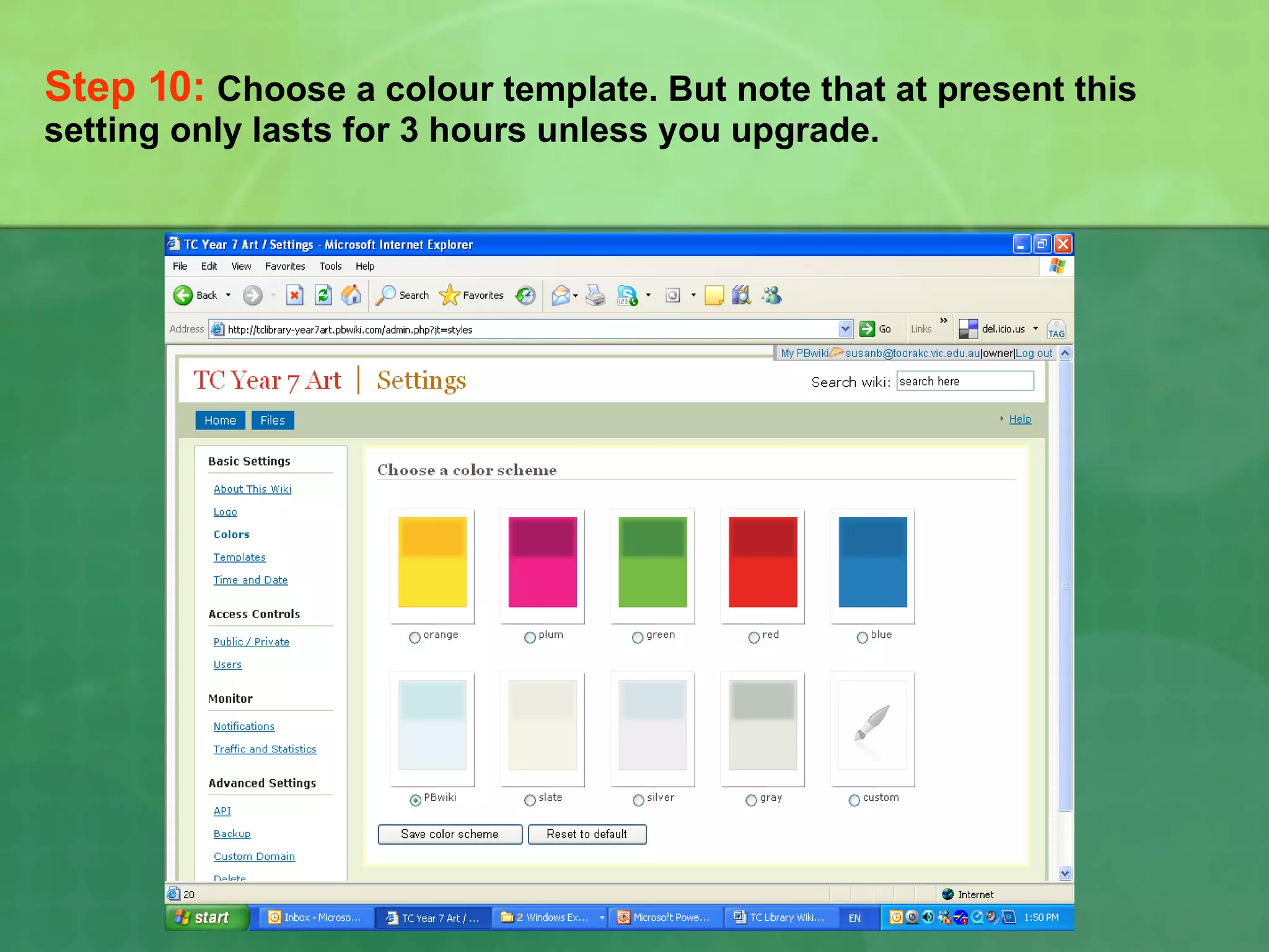 Step 10:  Choose a colour template. But note that at present this setting only lasts for 3 hours unless you upgrade. 