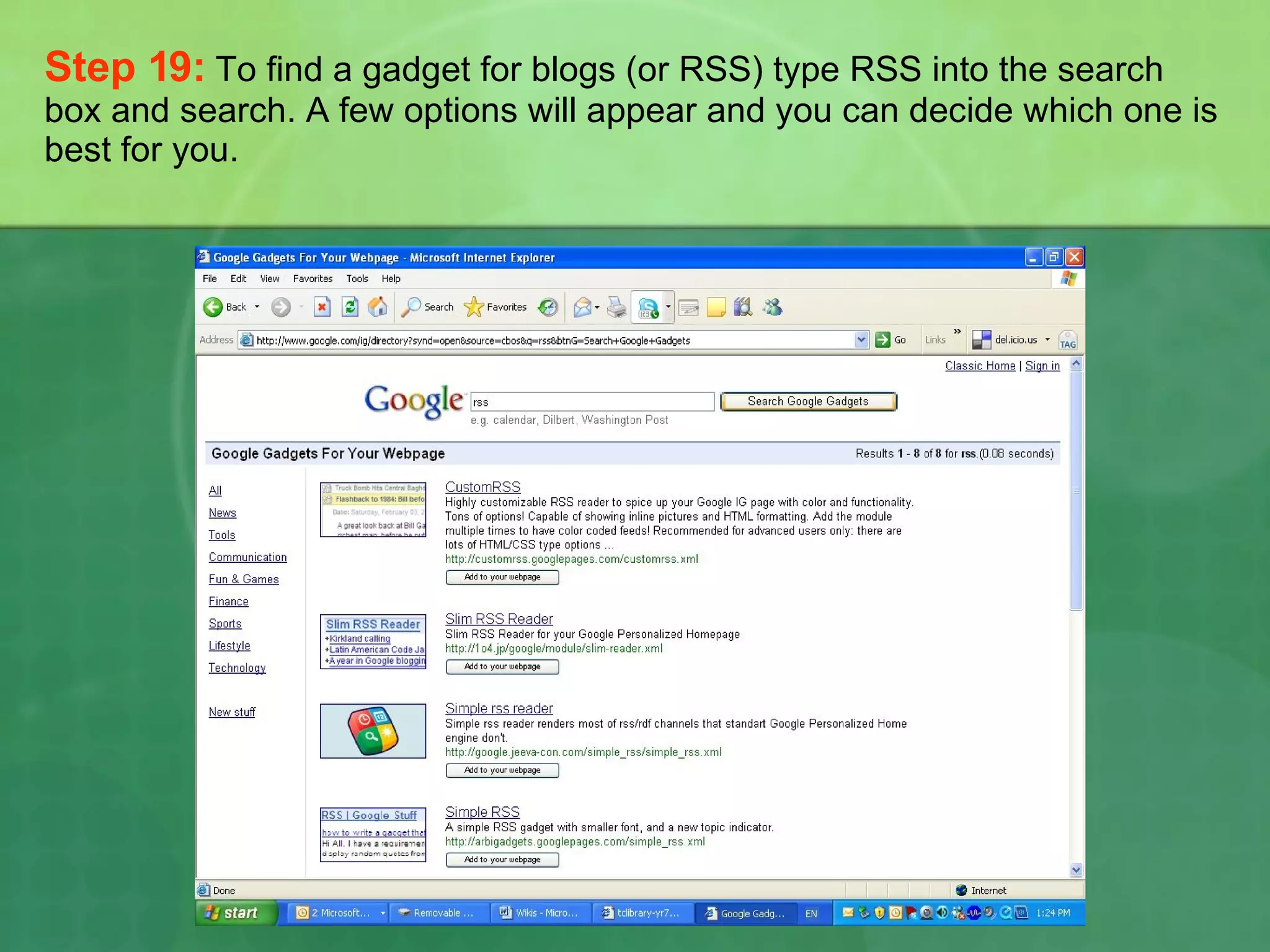 Step 19:  To find a gadget for blogs (or RSS) type RSS into the search box and search. A few options will appear and you can decide which one is best for you. 