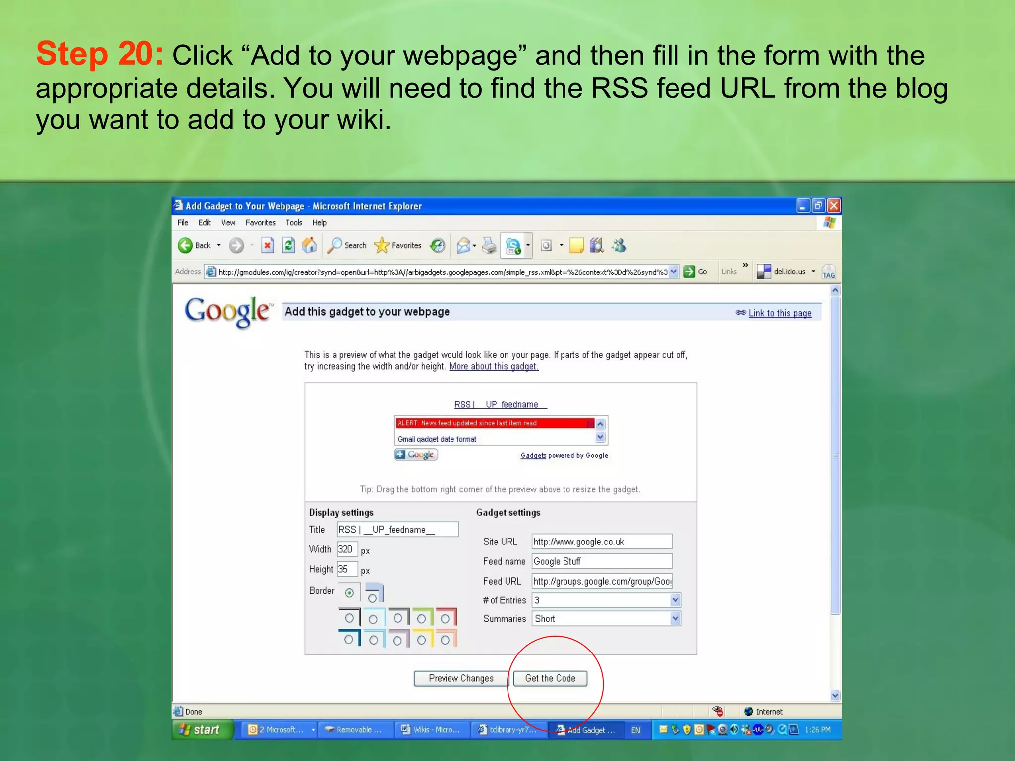 Step 20:   Click “Add to your webpage” and then fill in the form with the appropriate details. You will need to find the RSS feed URL from the blog you want to add to your wiki.  