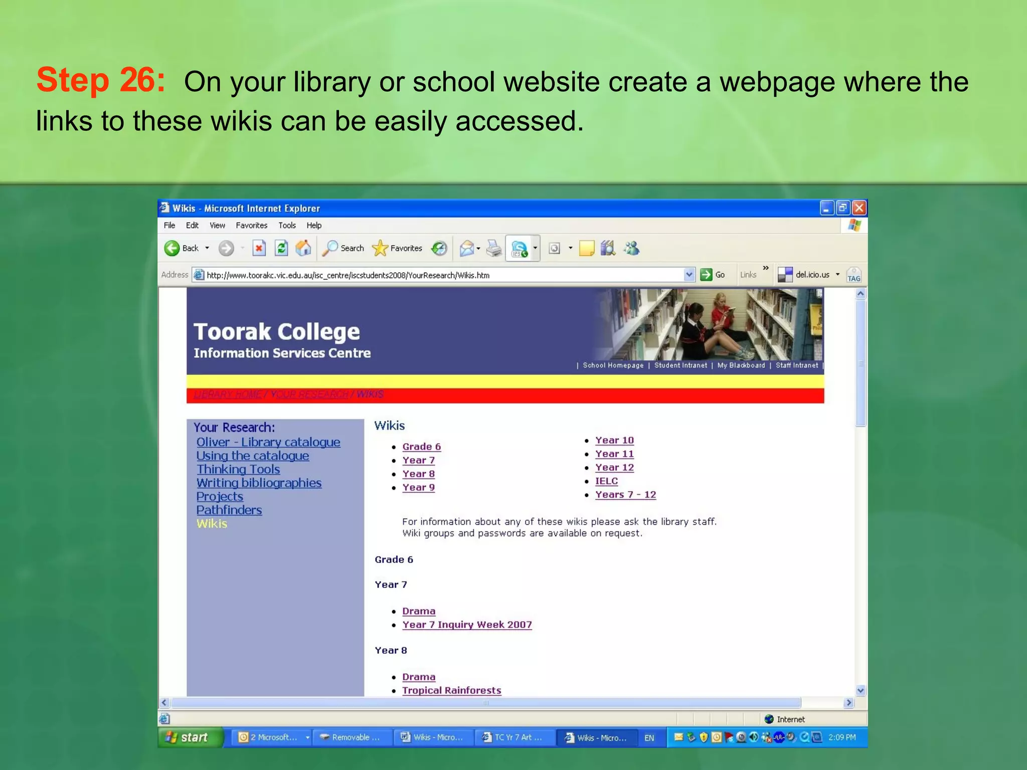 Step 26:   On your library or school website create a webpage where the links to these wikis can be easily accessed. 