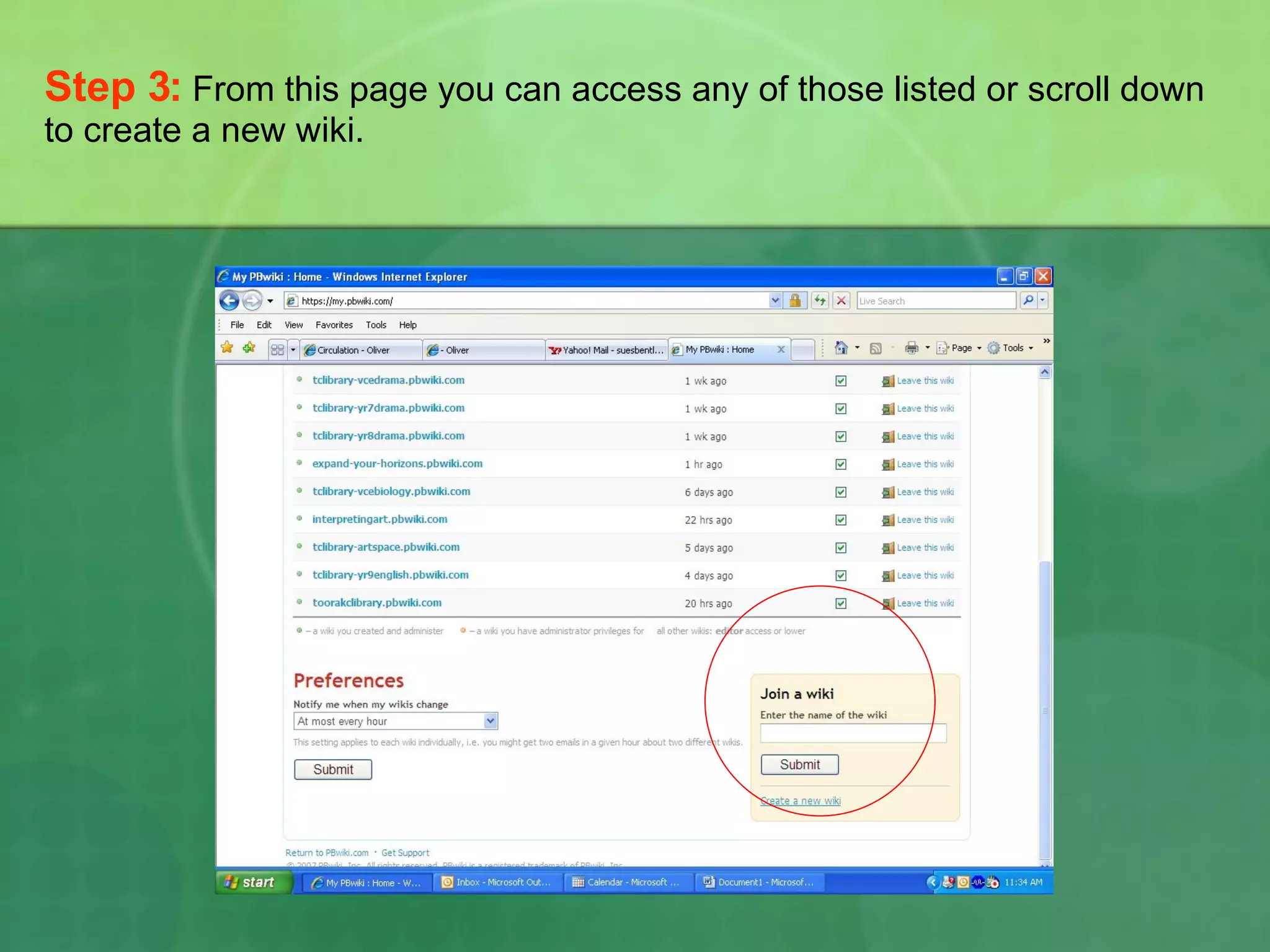 Step 3:   From this page you can access any of those listed or scroll down to create a new wiki. 