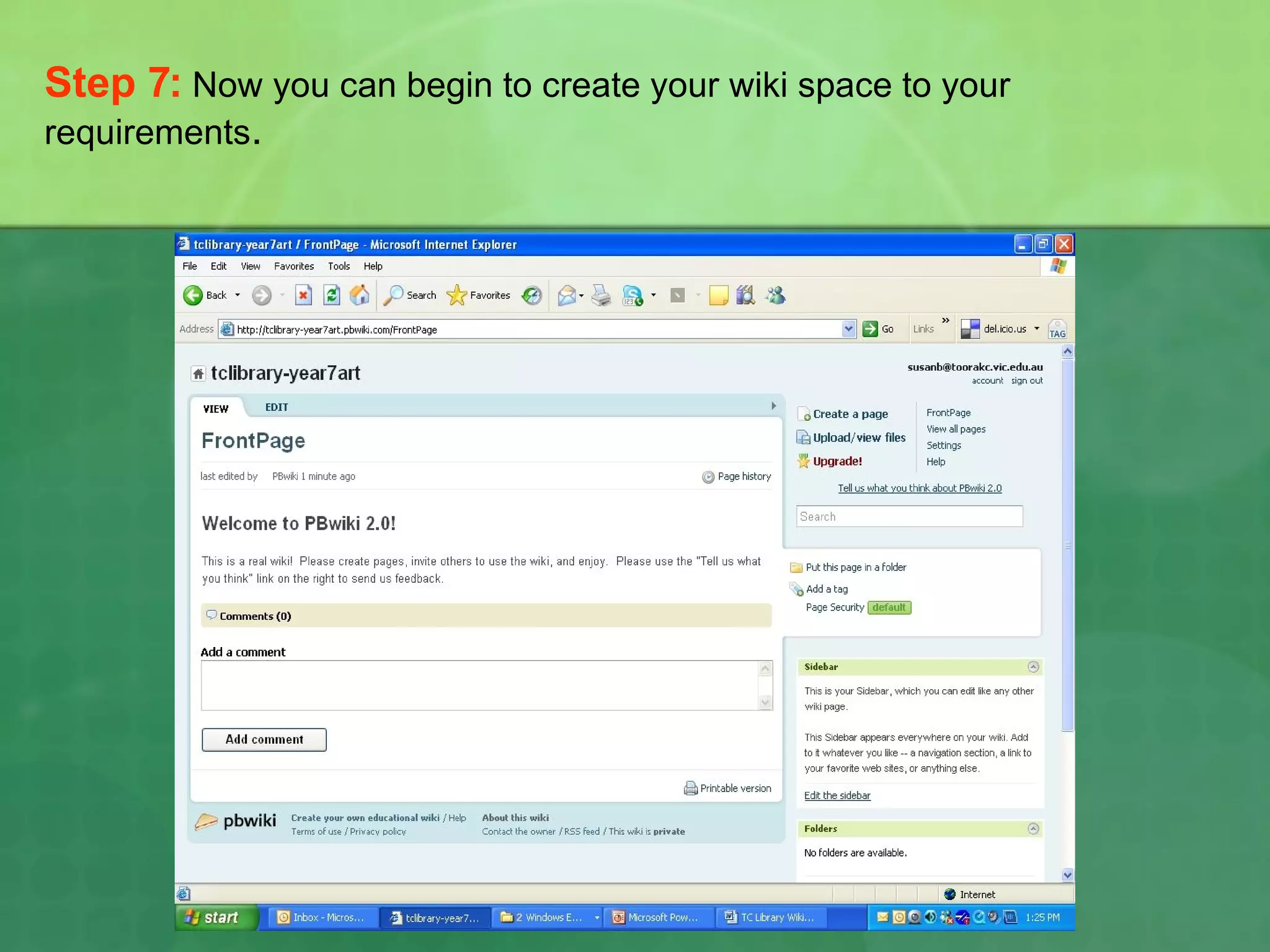 Step 7:  Now you can begin to create your wiki space to your requirements . 
