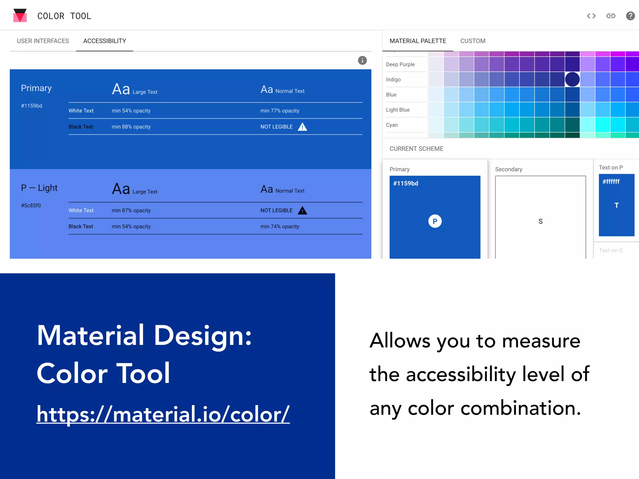 Material Design: 
Color Tool
https://material.io/color/
Allows you to measure  
the accessibility level of  
any color combination.
 