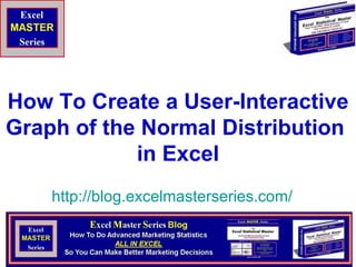 How To Create a User-Interactive Graph of the Normal Distribution  in Excel http:// blog.excelmasterseries.com / 