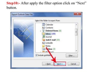 Step10:- After apply the filter option click on “Next” 
button. 
 
