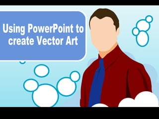 Using PowerPoint to create Vector Art 