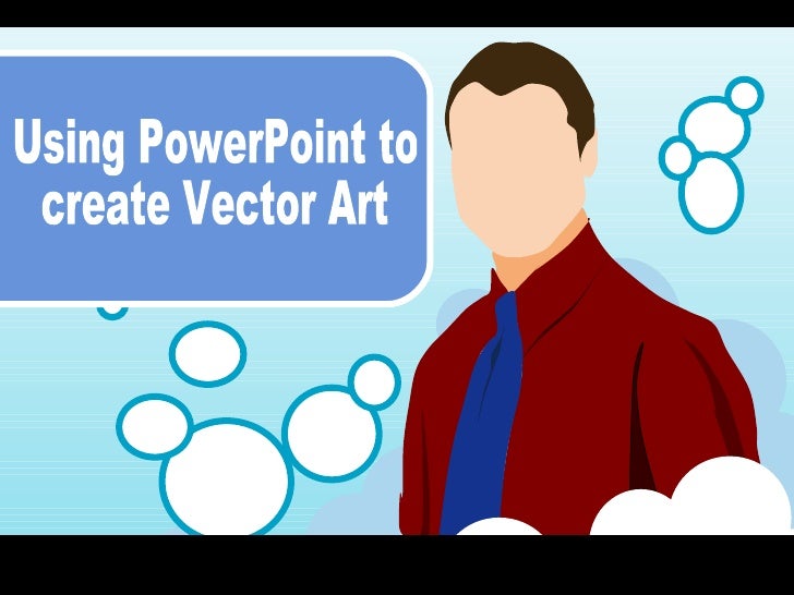 'How to": Creating Vector Art using PowerPoint 2003/ XP