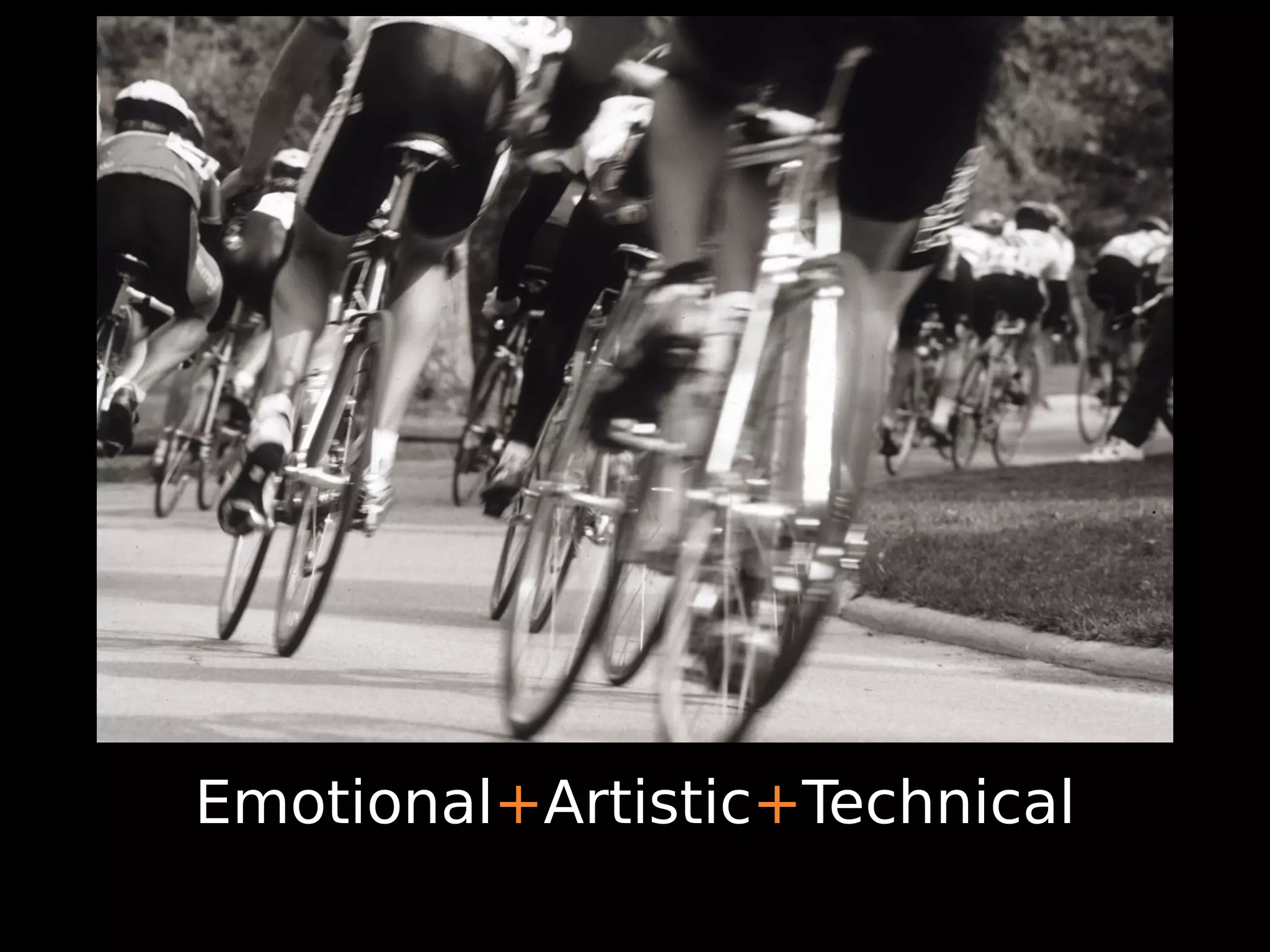 Emotional+Artistic+Technical
 