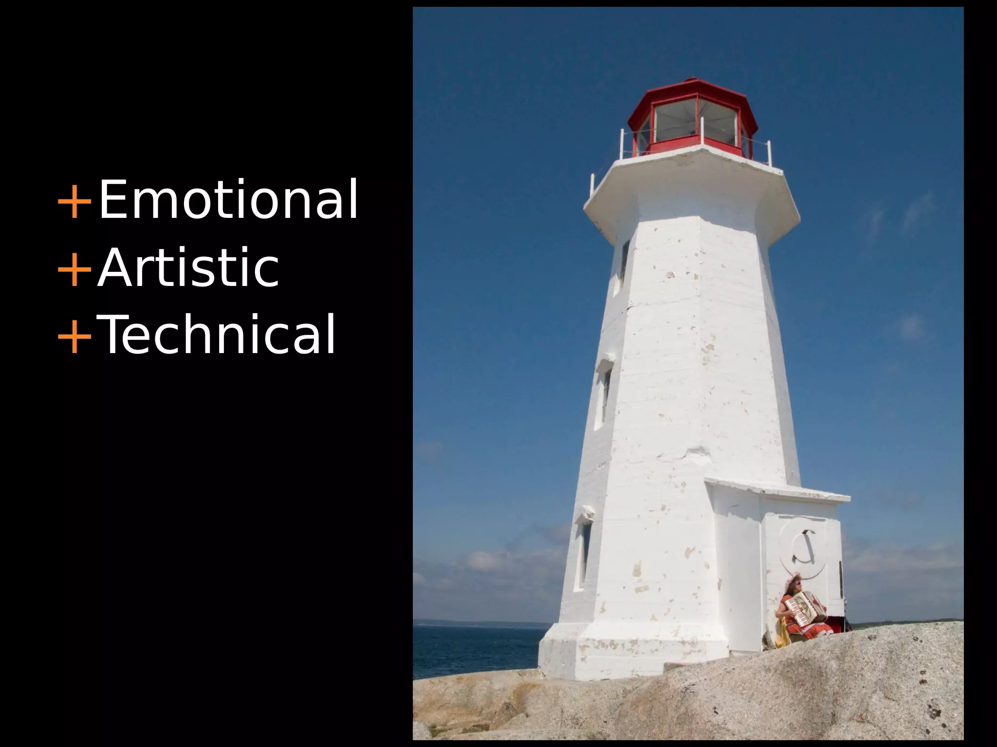 +Emotional
+Artistic
+Technical
 