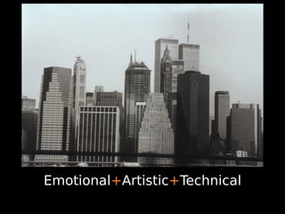 Emotional+Artistic+Technical
 