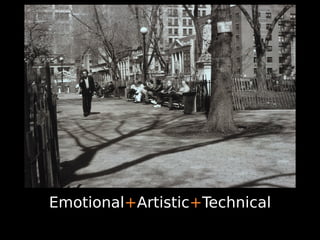 Emotional+Artistic+Technical
 