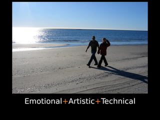 Emotional+Artistic+Technical
 