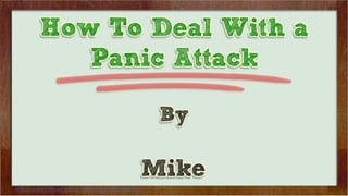 How To Deal with a Panic Attack