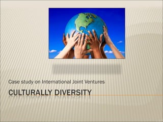Case study on International Joint Ventures 