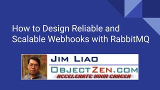 How to Design Reliable and
Scalable Webhooks with RabbitMQ
 