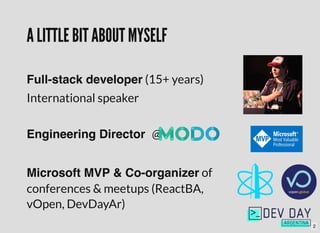 Full-stack developer (15+ years)
International speaker
Engineering Director  @
Microsoft MVP & Co-organizer of
conferences & meetups (ReactBA,
vOpen, DevDayAr)
A LITTLE BIT ABOUT MYSELF
2
 