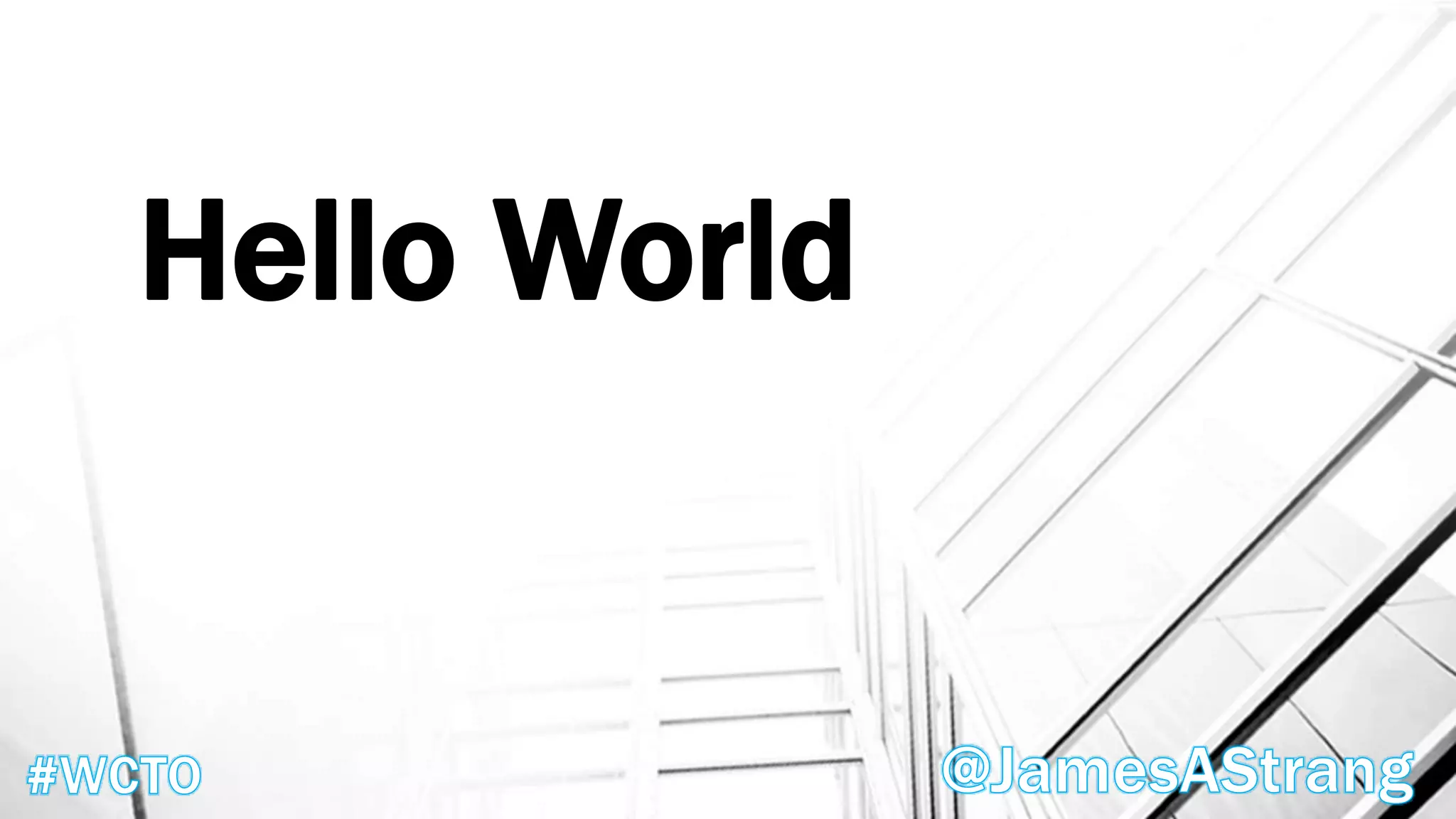 Hello World
 