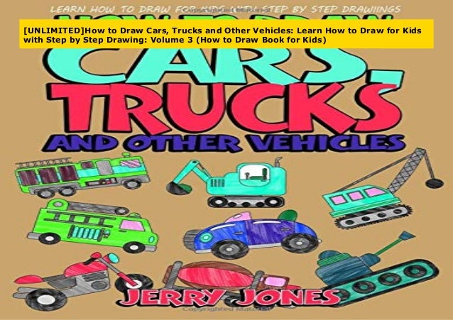 Unlimited How To Draw Cars Trucks And Other Vehicles Learn How To