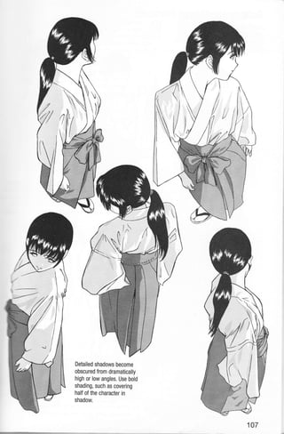 Detailed shadows become
obscured from dramatically
high or low angles. Use bold
shading, such as covering
half of the character in
shadow.
 