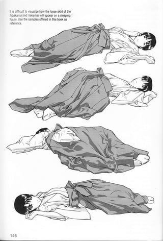 Irl s difiuauft to visualize how the loose skirt of the
hifulrama tred hakamd will appear on a sleeping
fgr.rre. Use fie samples offered in this book as
reference.
146
 