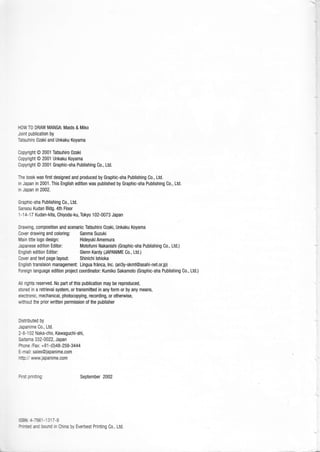 }IOWTO DMW MANGA: Maids & MiKo
Jdnt publication by
Tabuhiro Ozaki and Unkaku Koyama
CopynSht @ 2001 Tatsuhiro 0zaki
CopynSht @ 2001 Unkaku Koyama
Copynsht @ 2001 Graphic-sha Publishing Co., Ltd.
Ile book was first designed and produced by Graphic-sha Publishing Co., Ltd.
in Japan in 2001. This English edition was published by Graphic-sha Publishing Co., Ltd.
h Japan in 2002.
Graphic-sha Publishing Co., Ltd.
Sansou Kudan Bldg. 4th Floor
1-14-17 Kudan-kita, Chiyoda-ku, Tokyo 102-0073 Japan
Drawing, composition and scenario: Tatsuhiro Ozaki, Unkaku Koyama
Corer drawing and colorlng: Ganma Suzuki
llain tiile logo design: Hideyuki Amemura
.japanese edition Editor: Motofumi Nakanishi (Graphic-sha Publishing Co., Ltd.)
Erpli$ edition Editor: Glenn Kardy (JAPANIME Co., Ltd.)
0over and text page layout: Shinichi lshioka
BE[sh fanslaion management Lingua fr6nca, lnc. (an3y-skmt@asahi-net.or.jp) ,
Foreign language edition proiect coordinator: Kumik0 Sakamoto (Graphic-sha Publishing Co., Ltd.)
All dgtrb reserved. No part of this publication may be reproduced,
sfured in a retrieval system, or transmitted in any form or by any means,
dectonic, mechanical, photocopying, recording, or otherwise,
with0ut fie pilor written permission of the publisher
Disfihrted by
.lapanime Co., Ltd.
2* l 02 Naka-cho, Kawaguchi-shi,
SEitsma ffi2-m22, Japan
Pisle /Pax +81 -(0)48-259-3444
E<mI: sah@japanime.com
l@/ hYwjapanime.com
ffi ghtlq: September 2002
6ft+mfl-1317-9
PvnEd td hd h Oita by hrcrbest Printing Co., Ltd.
I
 