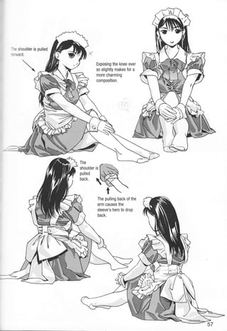 --e shoulder is pulled
:r*ryafd.
snoutoer is ffl.iiiiiffi"
i:l;: K
Exposing the knee ever
so slightly makes for a
more charming
composition.
The pulling back of the
arm causes the
sleeve's hem to drop
back.
 