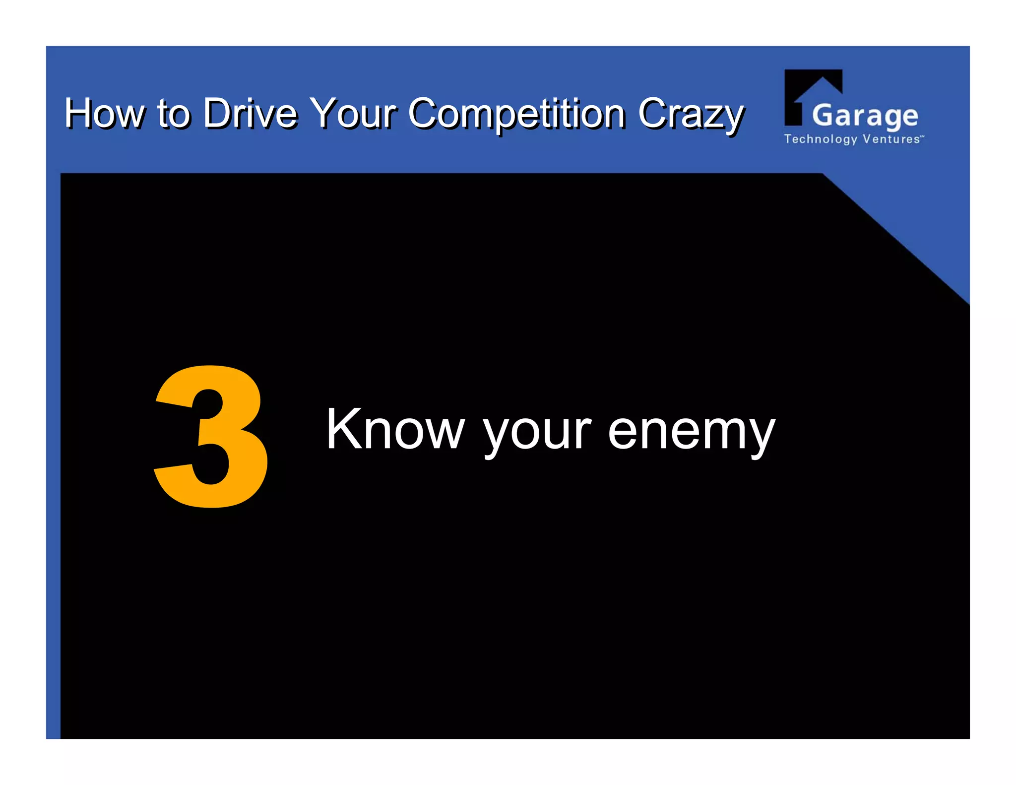 How to drive your competition crazy