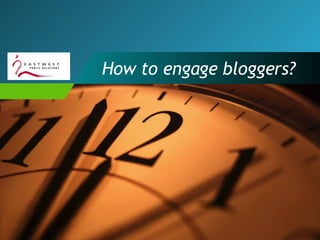 How to engage bloggers? 
