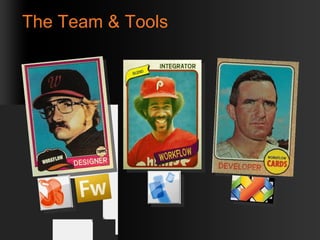 The   Team & Tools 