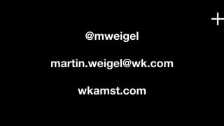 +
@mweigel
martin.weigel@wk.com
wkamst.com
 
