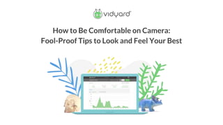 How to Be Comfortable on Camera:
Fool-Proof Tips to Look and Feel Your Best
 