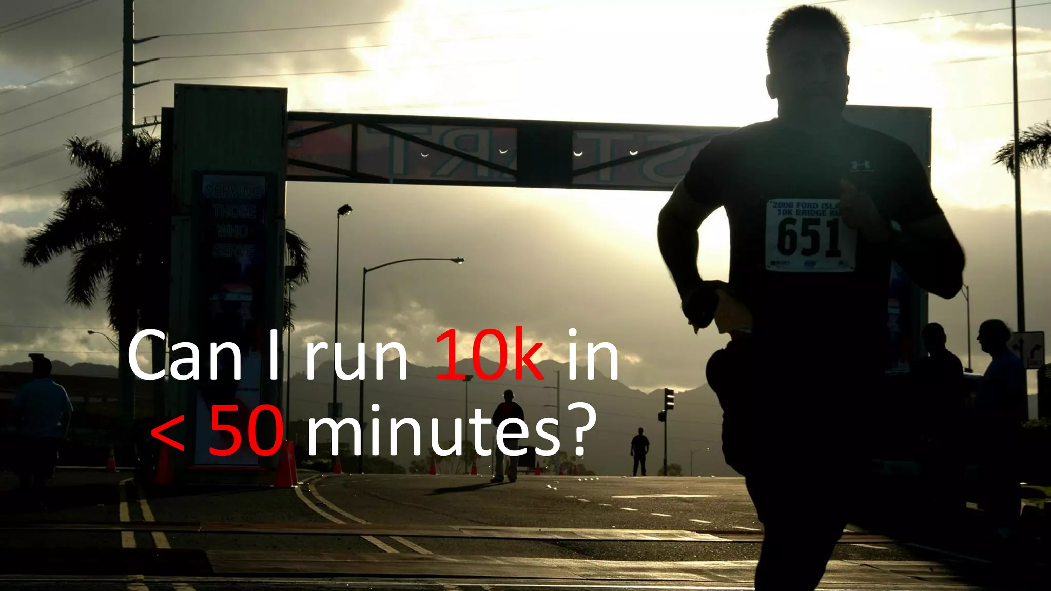 Copyright © 2017, Oracle and/or its affiliates. All rights reserved. | Can I run 10k in < 50 minutes? 