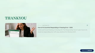 THANKYOU
Just Easy Fix
How to Fix Excel Not Responding or Freezing Error 3 2025
Is Microsoft Excel freezing or showing the <Not Responding= error? Learn how to fix
Excel not responding error with easy solutions for Windows 10/11.
 