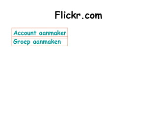 Flickr.com ,[object Object],Groep aanmaken 