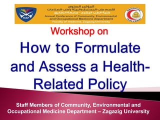 Workshop on
Staff Members of Community, Environmental and
Occupational Medicine Department – Zagazig University
 