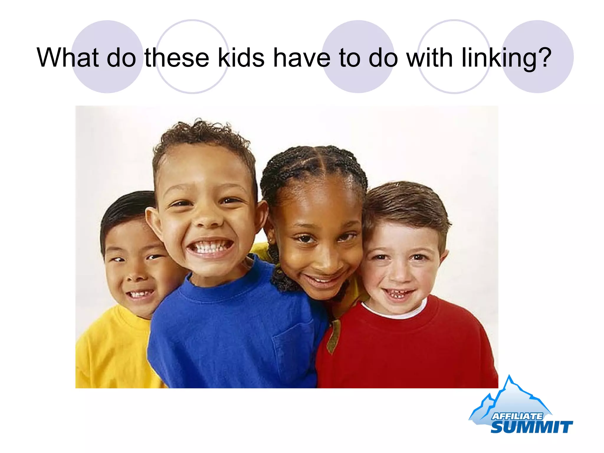 What do these kids have to do with linking? 