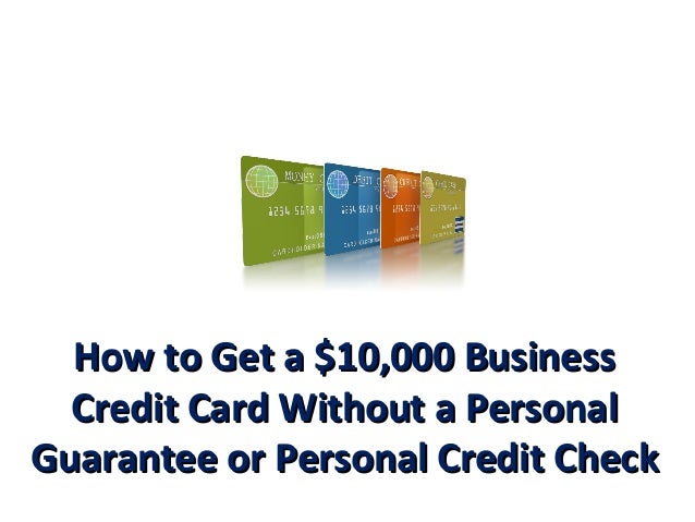 how to get a 10000 businesshow to get a 10000 business credit card without a personalcredit - Business Credit Card No Personal Credit Check how to get a 10000 businesshow to get a 10000 business credit card without a personalcredit - Business Credit Card No Personal Credit Check