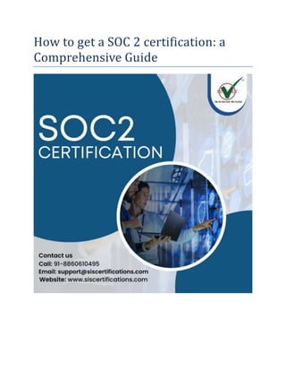 How to get a SOC 2 certification: a
Comprehensive Guide
 