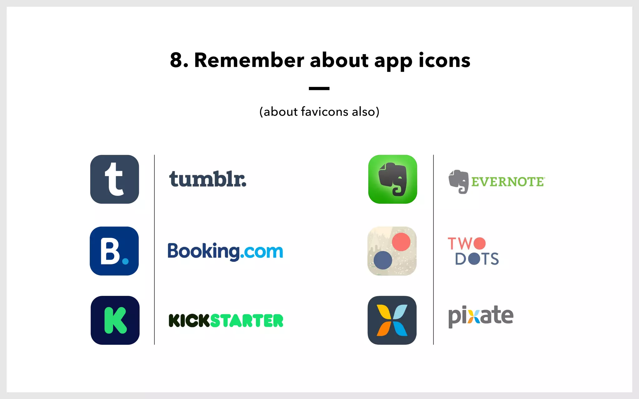 8. Remember about app icons
(about favicons also)
 