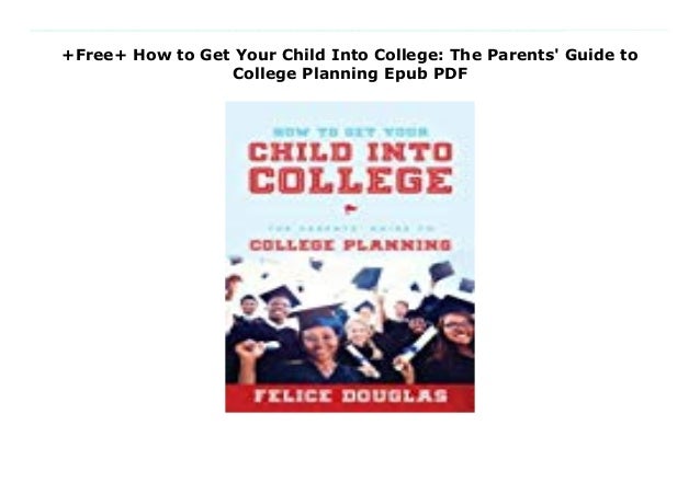 How To Get My Kid Into College – IGUNK