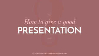 How To Give A Good Presentation?