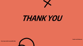 THANK YOU
Do not copy content, copy rights taken
Template credit: slidesgo.com
 