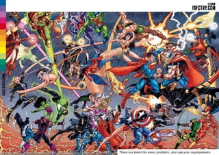 There is a talent for every problem. Just use your superpowers.
IDFCTRY.COM
 