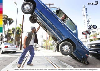 What is the situation and how do you relate to the circumstances in that specific situation? Are you the victim or the aggressor.
IDFCTRY.COM
 