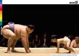 How you will deal with this: Fighting a little boy?
IDFCTRY.COM
 