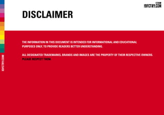 Disclaimer
The information in this document is intended for informational and educational
purposes only, to provide readers better understanding.
all Designated trademarks, brands and images are the property of their respective owners.
please respect them.
IDFCTRY.COM
 
