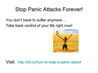 Stop Panic Attacks Forever! You don’t have to suffer anymore… Take back control of your life right now! Visit: http://bit.ly/how-to-help-a-panic-attack