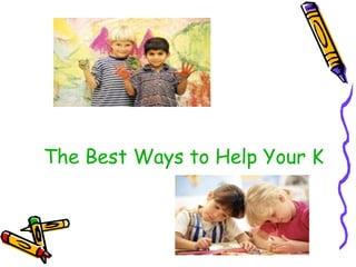 The Best Ways to Help Your Kindergartener Succeed in School 