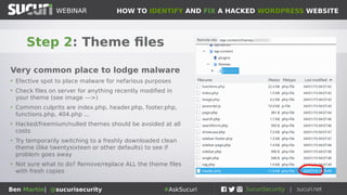 HOW TO IDENTIFY AND FIX A HACKED WORDPRESS WEBSITEWEBINAR
Ben Martin| @sucurisecurity #AskSucuri
Example file: Infected ./wp-load.php
 
